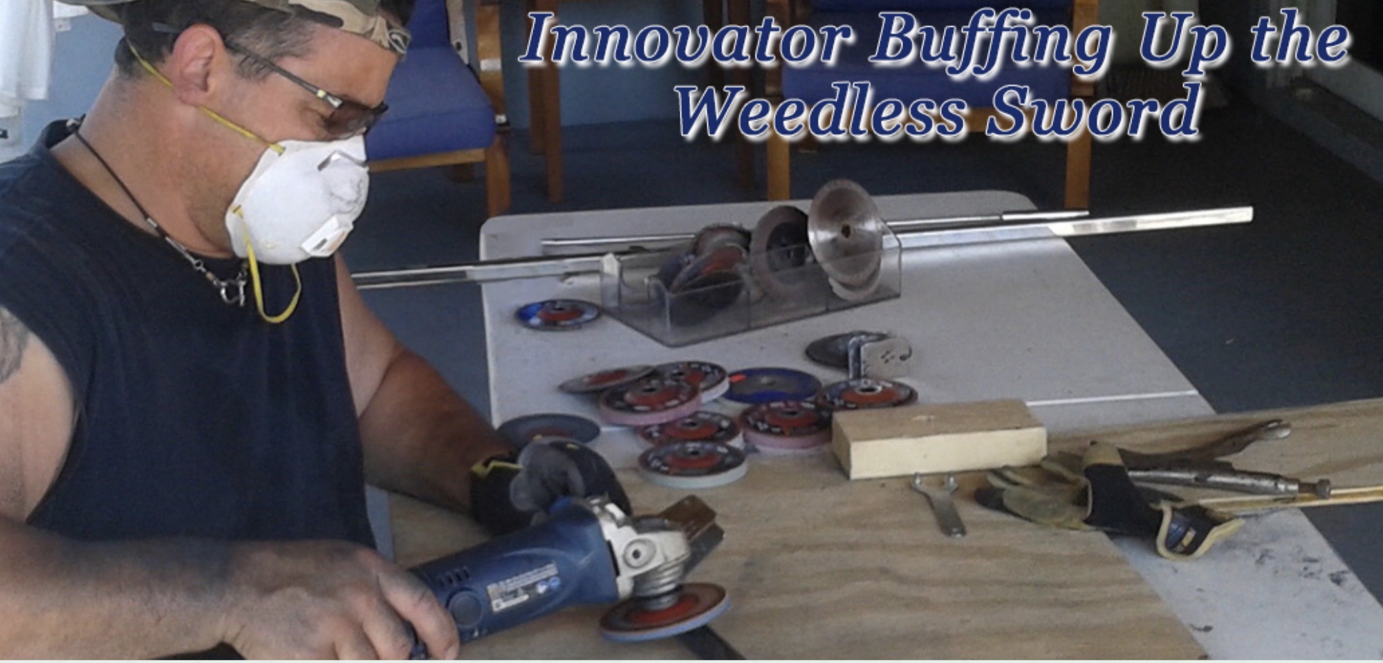 The Innovator Buffing Up the Weedless Sword